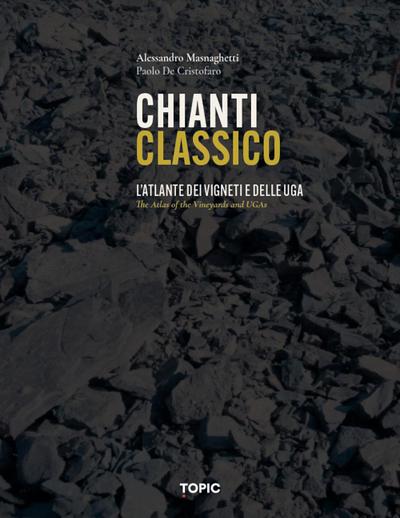 Chianti classico. L’atlante dei vigneti e delle UGA