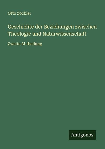 Geschichte der Beziehungen zwischen Theologie und Naturwissenschaft
