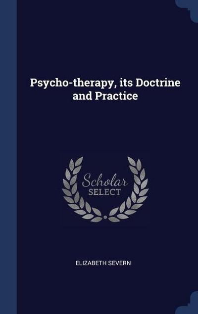 Psycho-therapy, its Doctrine and Practice