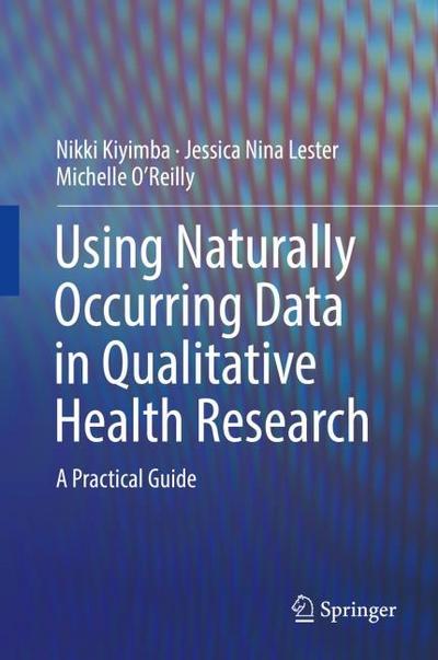 Using Naturally Occurring Data in Qualitative Health Research