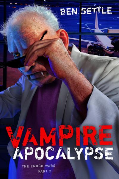 Vampire Apocalypse - The Enoch Wars, Book 2