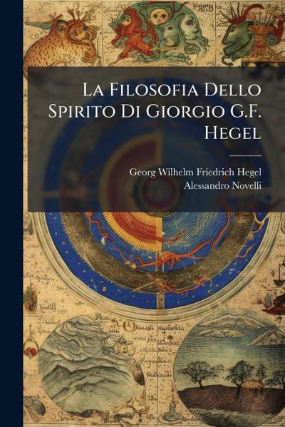 La Filosofia Dello Spirito Di Giorgio G.F. Hegel