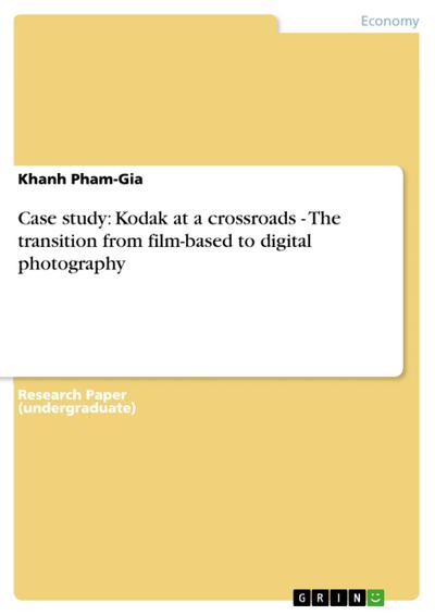 Case study: Kodak at a crossroads - The transition from film-based to digital photography
