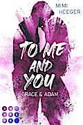 To Me and You. Grace & Adam (My Way To You 1)