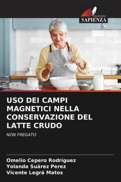 USO DEI CAMPI MAGNETICI NELLA CONSERVAZIONE DEL LATTE CRUDO