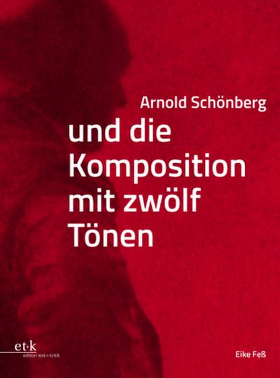 Arnold Schönberg und die Komposition mit zwölf Tönen