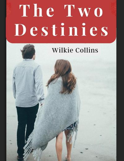 Wilkie Collins: Two Destinies