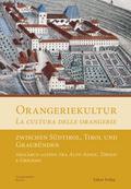 Orangeriekultur zwischen Südtirol, Tirol und Graub