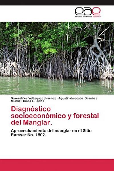 Diagnóstico socioeconómico y forestal del Manglar