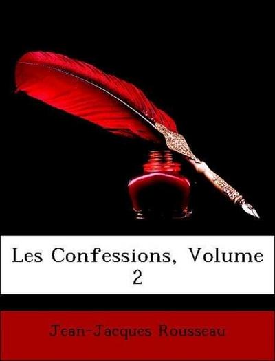 Rousseau, J: Confessions, Volume 2