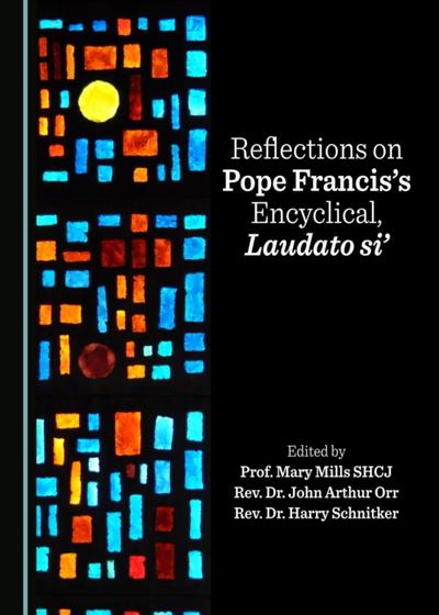 Reflections on Pope Francis’s Encyclical, Laudato si’