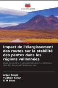Impact de l’élargissement des routes sur la stabilité des pentes dans les régions vallonnées