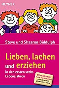 Lieben, lachen und erziehen in den ersten sechs Le