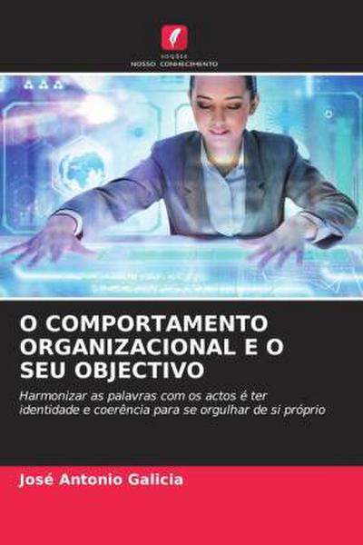 O COMPORTAMENTO ORGANIZACIONAL E O SEU OBJECTIVO