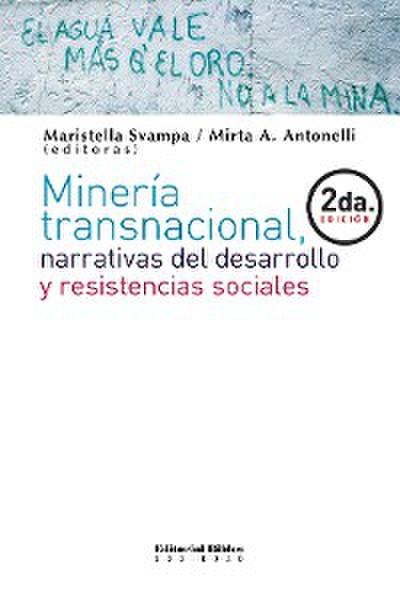 Minería transnacional, narrativas del desarrollo y resistencias sociales