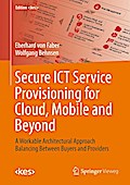 Secure ICT Service Provisioning for Cloud, Mobile and Beyond