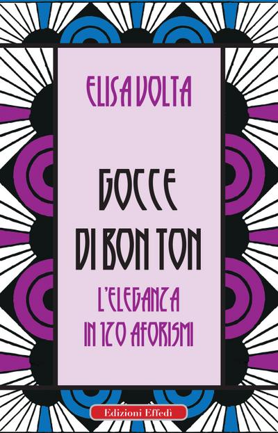 Gocce di bon ton. L’eleganza in 120 aforismi