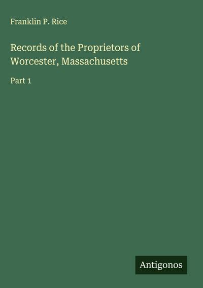 Records of the Proprietors of Worcester, Massachusetts