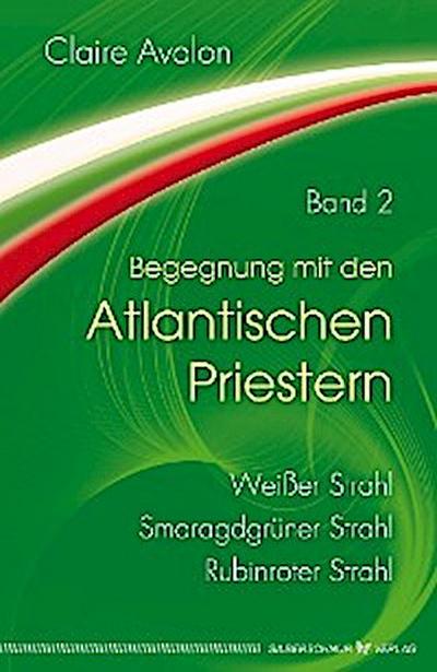 Begegnung mit den Atlantischen Priestern Band 2