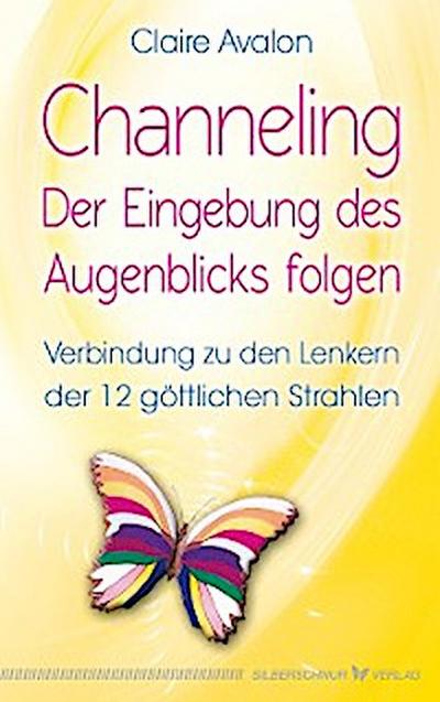 Channeling - Der Eingebung des Augenblicks folgen