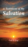 A Testimony of My Salvation