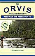 The Orvis Streamside Guide to Approach and Presentation