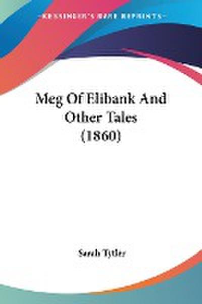 Meg Of Elibank And Other Tales (1860)