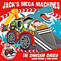 Jack’s Mega Machines: The Dinosaur Digger