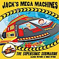 Jack’s Mega Machines: Supersonic Submarine