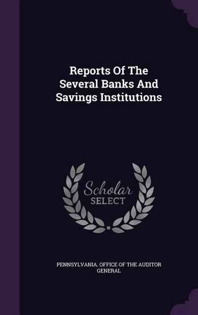 Reports Of The Several Banks And Savings Institutions