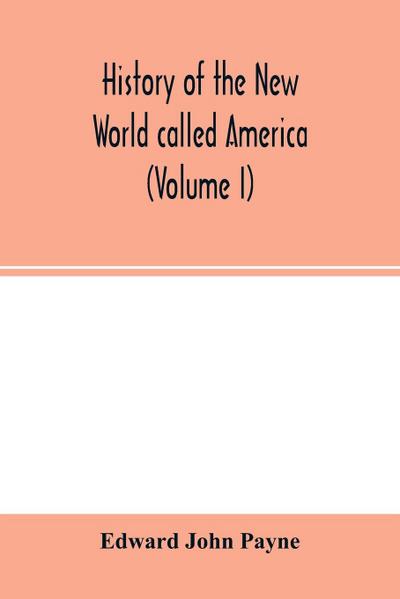 History of the New World called America (Volume I)