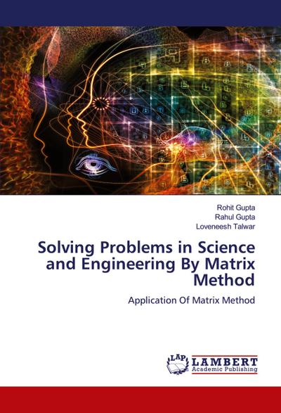 Solving Problems in Science and Engineering By Matrix Method