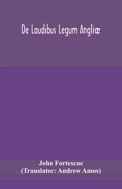 De laudibus legum Angliæ
