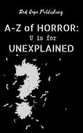 U is for Unexplained (A-Z of Horror, #21)