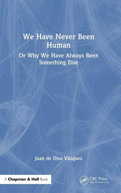 We Have Never Been Human