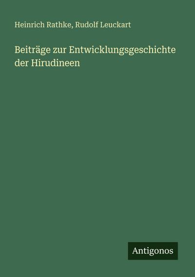 Beiträge zur Entwicklungsgeschichte der Hirudineen
