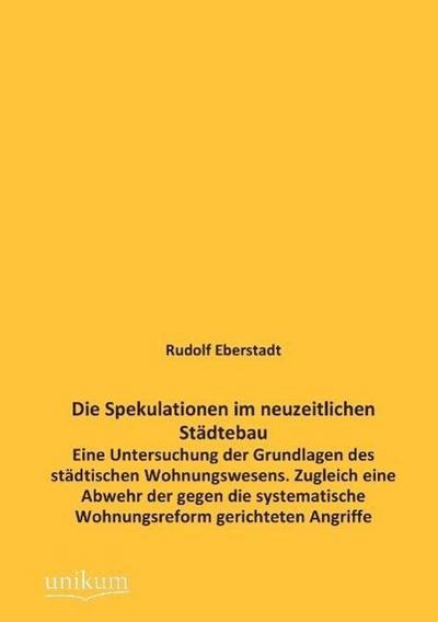 Die Spekulationen im neuzeitlichen Städtebau