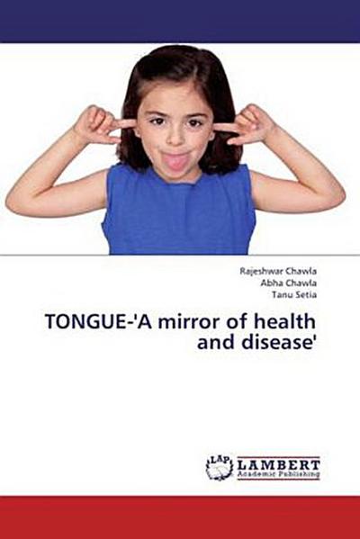 TONGUE-’A mirror of health and disease’