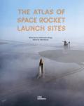 The Atlas of Space Rocket Launch Sites