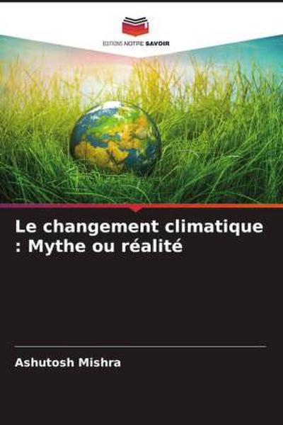 Le changement climatique : Mythe ou réalité