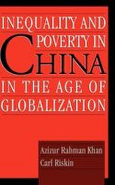 Inequality and Poverty in China in the Age of Globalization