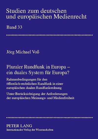 Pluraler Rundfunk in Europa - ein duales System für Europa?