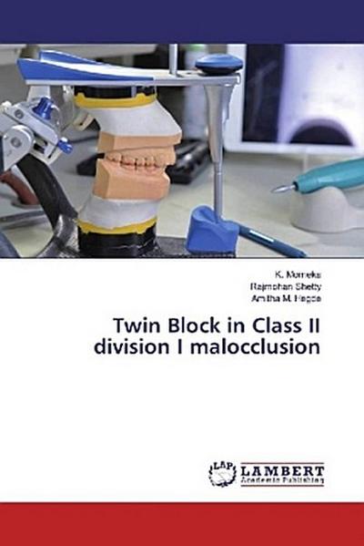 Twin Block in Class II division I malocclusion