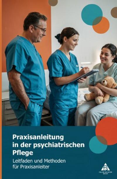 Praxisanleitung in der psychiatrischen Pflege