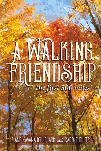A Walking Friendship: The First 500 Miles