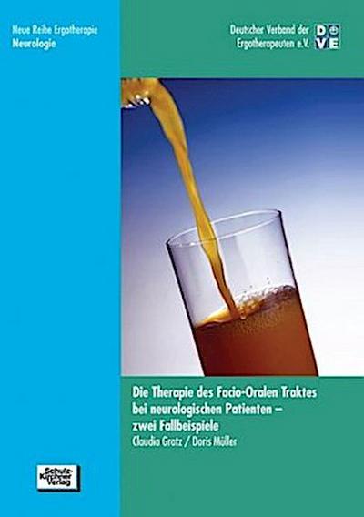 Die Therapie des Facio-Oralen Traktes  bei neurologischen Patienten -  zwei Fallbeispiele