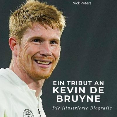 Ein Tribut an <br> Kevin De Bruyne