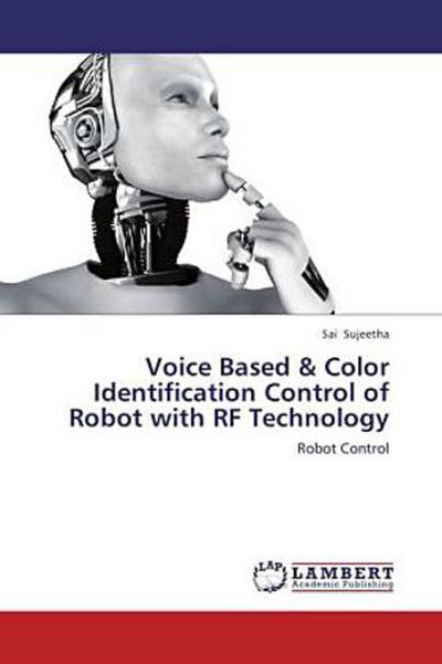 Voice Based & Color Identification Control of Robot with RF Technology