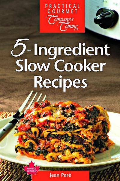 Paré, J: 5-Ingredient Slow Cooker Recipes