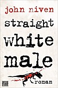 Straight White Male von John Niven | Ebook